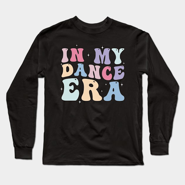 In My Dance Mom Era Long Sleeve T-Shirt by Rosiengo